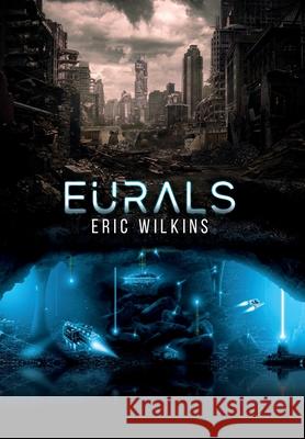 E.U.R.A.L.S.: Earth Underground Rotational Assisted Launch System Wilkins, Eric 9781952874550 Omnibook Co. - książka