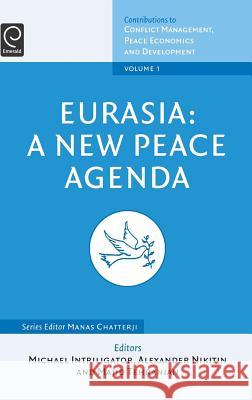 Eurasia: A New Peace Agenda Michael D. Intriligator, A. I. Nitikin, Majid Tehranian, Manas Chatterji (Binghamton University, USA) 9780444518651 Emerald Publishing Limited - książka