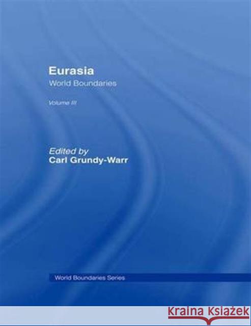 Eurasia: World Boundaries Volume 3 Carl Grundy-Warr 9781138969070 Routledge - książka