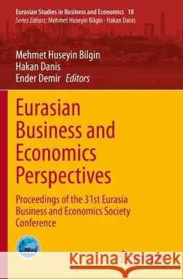 Eurasian Business and Economics Perspectives: Proceedings of the 31st Eurasia Business and Economics Society Conference Bilgin, Mehmet Huseyin 9783030718718 Springer International Publishing - książka