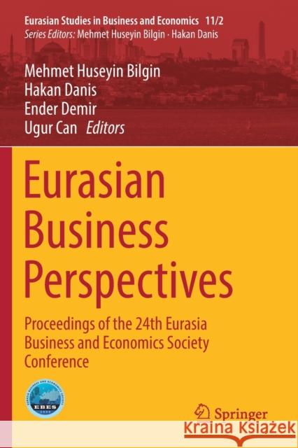 Eurasian Business Perspectives: Proceedings of the 24th Eurasia Business and Economics Society Conference Bilgin, Mehmet Huseyin 9783030186548 Springer - książka