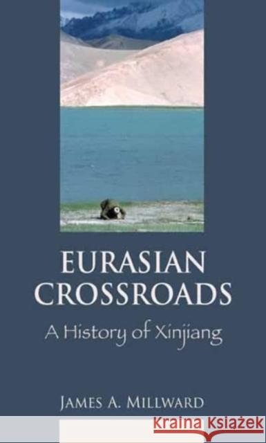 Eurasian Crossroads: A History of Xinjiang James Millward 9780231139250 Columbia University Press - książka
