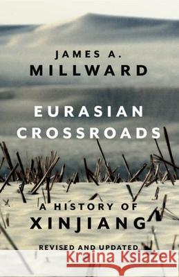 Eurasian Crossroads: A History of Xinjiang, Revised and Updated James Millward 9780231204545 Columbia University Press - książka