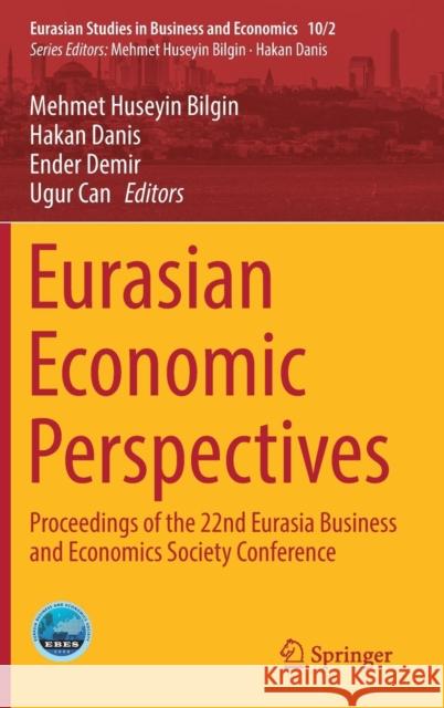 Eurasian Economic Perspectives: Proceedings of the 22nd Eurasia Business and Economics Society Conference Bilgin, Mehmet Huseyin 9783030118327 Springer - książka