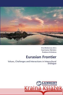 Eurasian Frontier Boldonova, Irina 9783659492426 LAP Lambert Academic Publishing - książka