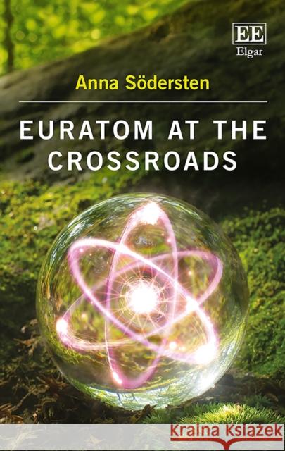 Euratom at the Crossroads Anna Sodersten   9781788112246 Edward Elgar Publishing Ltd - książka