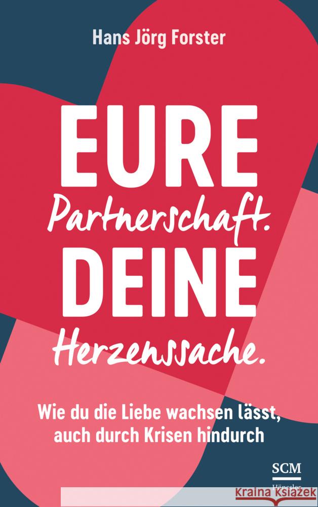 Eure Partnerschaft. Deine Herzenssache. Forster, Hans Jörg 9783775162555 SCM Hänssler - książka