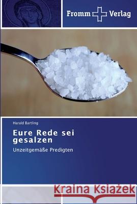 Eure Rede sei gesalzen Bartling, Harald 9783841603036 Fromm Verlag - książka