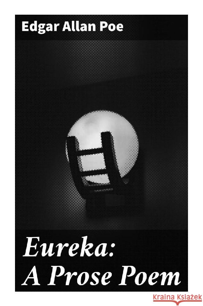 Eureka: A Prose Poem Poe, Edgar Allan 9788027286706 Good Press - książka