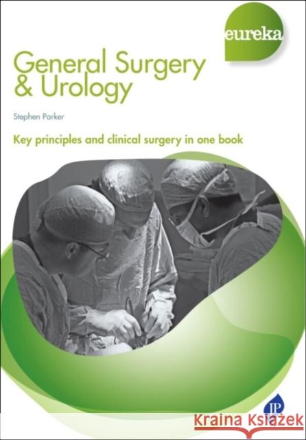 Eureka: General Surgery & Urology Stephen Parker 9781909836044 JP Medical Ltd - książka