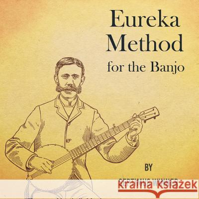 Eureka Method for the Banjo Septimus Winner 9781528712897 Classic Music Collection - książka