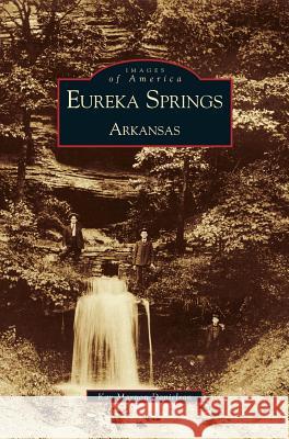 Eureka Springs, Arkansas Kay Marnon Danielson 9781531613105 Arcadia Publishing Library Editions - książka