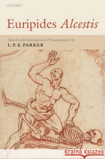 Euripides Alcestis: With Introduction and Commentary Parker, L. P. E. 9780199254675 Oxford University Press, USA - książka