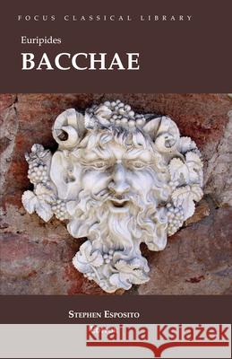 Euripides' Bacchae Steven Esposito 9780941051422 Focus Publishing/R. Pullins Company - książka