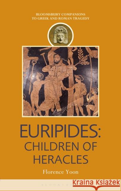 Euripides: Children of Heracles Florence Yoon Thomas Harrison 9781350076754 Bloomsbury Academic - książka