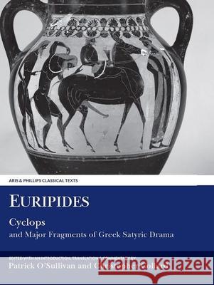 Euripides: Cyclops: & Major Fragments of Greek Satyric Drama O'Sullivan, Patrick 9781908343352  - książka