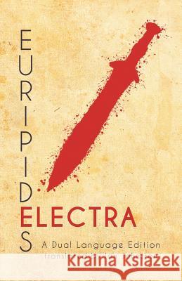 Euripides' Electra: A Dual Language Edition Euripides                                Stephen a. Nimis Ian Johnston 9781940997162 Faenum Publishing, Ltd. - książka