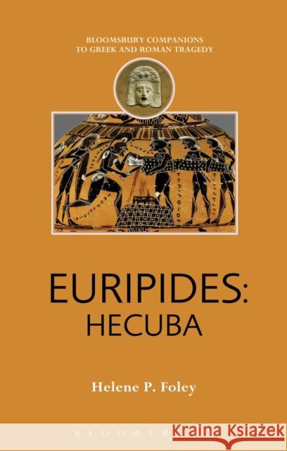 Euripides: Hecuba Helene P. Foley 9781472569066 Bloomsbury Academic - książka