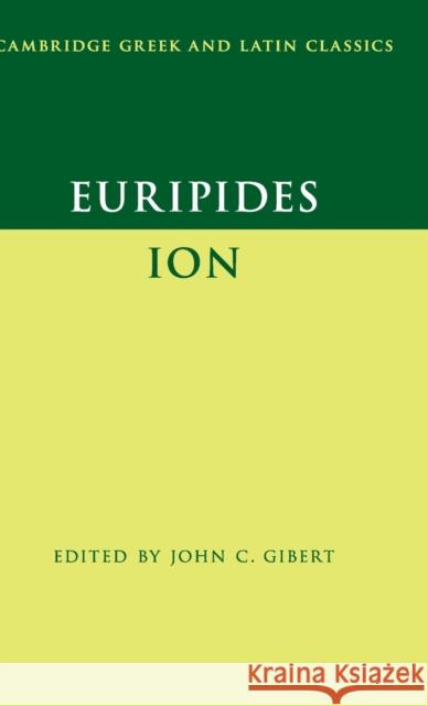 Euripides: Ion Euripides                                John C. Gibert 9780521593618 Cambridge University Press - książka