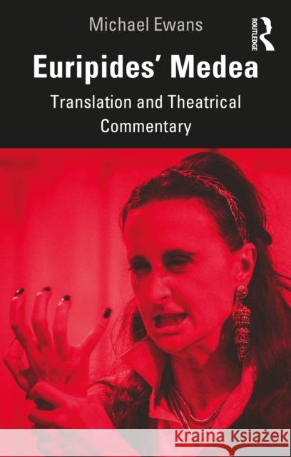 Euripides' Medea: Translation and Theatrical Commentary Michael Ewans 9781032105437 Routledge - książka