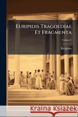 Euripidis Tragoediae Et Fragmenta, Volume 1 Euripides 9781144594518  - książka
