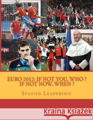 Euro 2012: If not you who, if not now when Leadership, Spanish 9781475273779 Createspace - książka