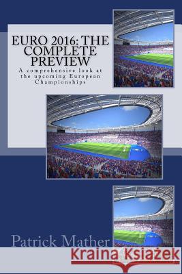Euro 2016: The Unofficial Preview Patrick Mather 9781532798436 Createspace Independent Publishing Platform - książka