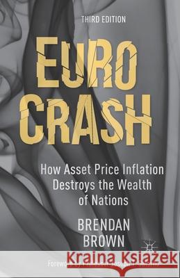 Euro Crash: How Asset Price Inflation Destroys the Wealth of Nations Brown, B. 9781349475605 Palgrave Macmillan - książka