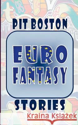 Euro Fantasy: Stories Boston, Pit 9783744888042 Books on Demand - książka