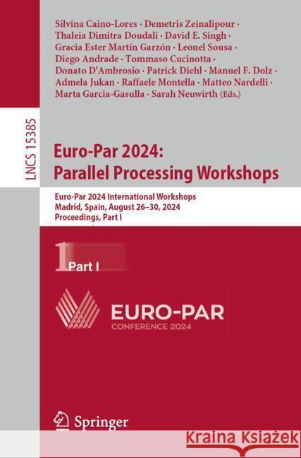 Euro-Par 2024: Parallel Processing Workshops: Euro-Par 2024 International Workshops, Madrid, Spain, August 26-30, 2024, Proceedings, Part I Silvina Caino-Lores Demetris Zeinalipour Thaleia Dimitra Doudali 9783031901997 Springer - książka
