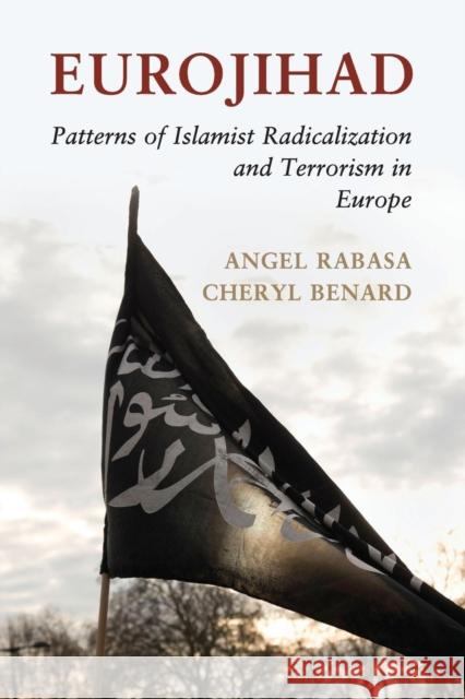 Eurojihad: Patterns of Islamist Radicalization and Terrorism in Europe Rabasa, Angel 9781107437203 Cambridge University Press - książka