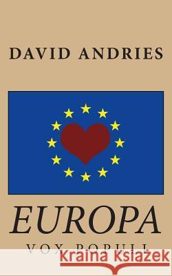 Europa !: Vox Populi Andries David 9781492769477 Createspace - książka