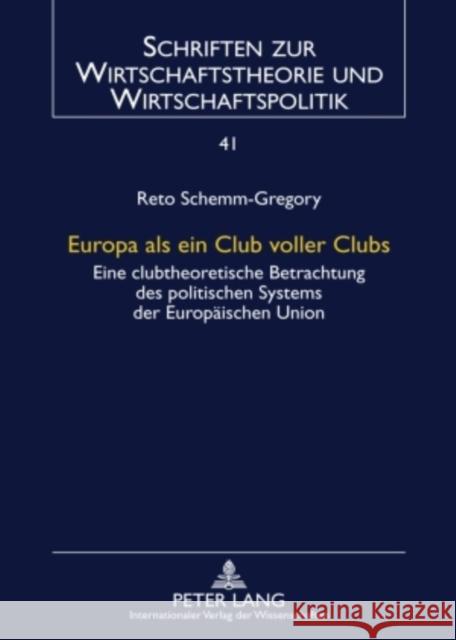 Europa ALS Ein Club Voller Clubs: Eine Clubtheoretische Betrachtung Des Politischen Systems Der Europaeischen Union Zimmermann, Klaus W. 9783631601846 Lang, Peter, Gmbh, Internationaler Verlag Der - książka