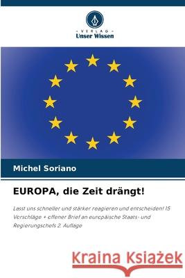 EUROPA, die Zeit drängt! Soriano, Michel 9786208854287 Verlag Unser Wissen - książka