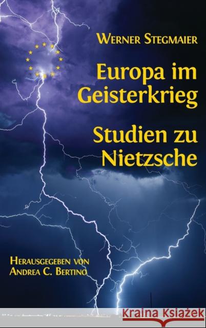 Europa im Geisterkrieg. Studien zu Nietzsche Werner Stegmaier, Andrea Christian Bertino 9781783744428 Open Book Publishers - książka