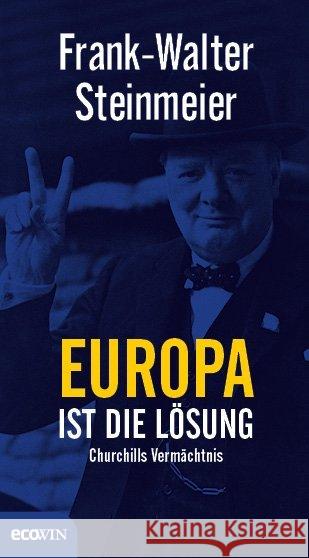 Europa ist die Lösung : Churchills Vermächtnis Steinmeier, Frank-Walter 9783711001191 Ecowin Verlag - książka