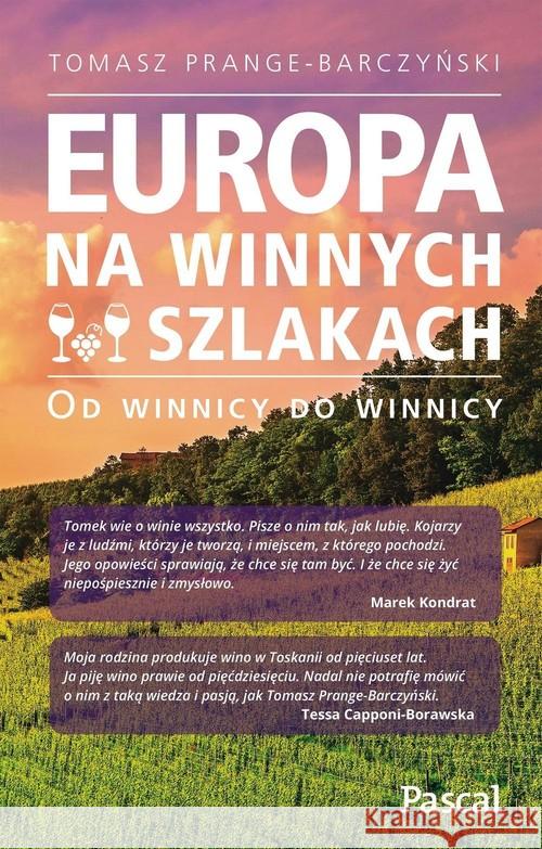 Europa na winnych szlakach. Od winnicy do winnicy Prange-Barczyński Tomasz 9788381035118 Pascal - książka