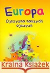 Europa ojczyzna naszych ojczyzn Maćkowiak Arkadiusz 9788371345173 Harmonia