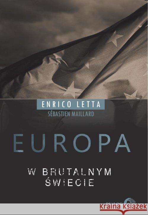 Europa w brutalnym świecie Enrico Letta Sebastien Maillard 9788380027381 Dialog - książka
