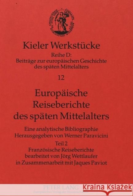 Europaeische Reiseberichte Des Spaeten Mittelalters: Eine Analytische Bibliographie. Teil 2- Franzoesische Reiseberichte Paravicini, Werner 9783631476857 Peter Lang Gmbh, Internationaler Verlag Der W - książka