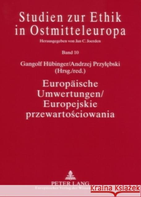 Europaeische Umwertungen / Europejskie Przewartościowania: Nietzsches Wirkung in Deutschland, Polen Und Frankreich / Recepcja Nietzschego W Niemc Joerden, Jan C. 9783631559680 Peter Lang Gmbh, Internationaler Verlag Der W - książka