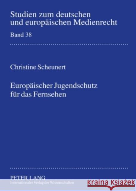 Europaeischer Jugendschutz Fuer Das Fernsehen: Bestimmungen Eines Kohaerenten Harmonisierungsgrades Unter Beruecksichtigung Der Jugendschutzsysteme in Dörr, Dieter 9783631586235 Lang, Peter, Gmbh, Internationaler Verlag Der - książka