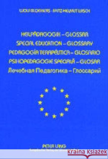 Europaeisches Glossar Zur Heilpaedagogik: Heilpaedagogik - Glossar- Special Education - Glossary- Pedagogía Terapéutica - Glosario- Psihopedagogie Spe Bloemers, Wolf 9783631514542 Lang, Peter, Gmbh, Internationaler Verlag Der - książka