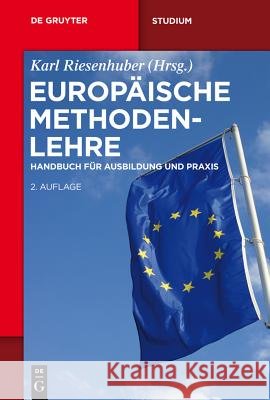 Europäische Methodenlehre Karl Riesenhuber (Ruhr-University, Bochum) 9783899496345 de Gruyter - książka