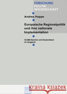 Europäische Regionalpolitik Und Ihre Nationale Implementation: Großbritannien Und Deutschland Im Vergleich Hoppe, Andrea 9783810032386 Vs Verlag Fur Sozialwissenschaften - książka