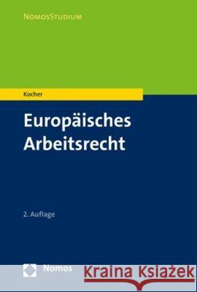 Europaisches Arbeitsrecht Kocher, Eva 9783848758289 Nomos - książka