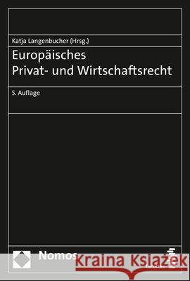 Europaisches Privat- Und Wirtschaftsrecht Katja Langenbucher 9783848762668 Nomos Verlagsgesellschaft - książka