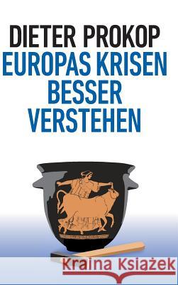 Europas Krisen besser verstehen Dieter Prokop 9783734552687 Tredition Gmbh - książka