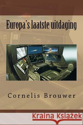 Europa's laatste uitdaging Brouwer, Cornelis 9781544963235 Createspace Independent Publishing Platform - książka