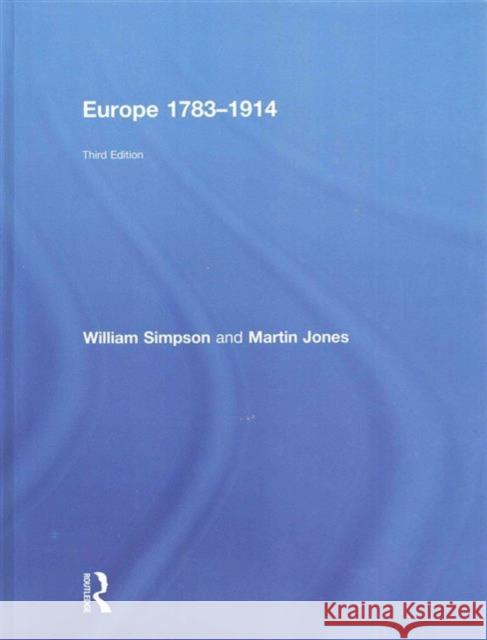 Europe 1783-1914 William Simpson Martin Jones 9781138786516 Routledge - książka
